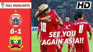 FULL HIGHLIGHTS! Persija 6-1 Shan United - Group Stage 6 - AFC Cup 2019