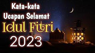 Kata-kata Ucapan Idul Fitri 2023 Penuh Makna