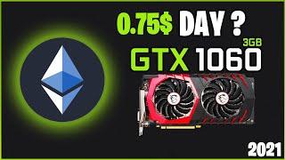 GTX 1060 3GB Mining ON Ethereum  0.75 $ Profitability Per day? 7/11/2021