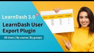 LearnDash 3. 0 : User Exporter Plugin