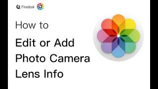 How to addd or edit photo camera and lens information?