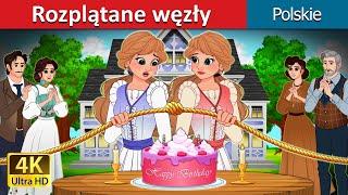 Rozplątane węzły I Untangled In Polish | polskie historie dla nastolatków I Polish Fairy Tales