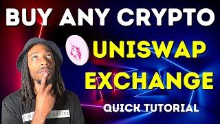 Buying On Uniswap Exchange Tutorial