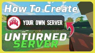 How To Create An Unturned Server (2023)