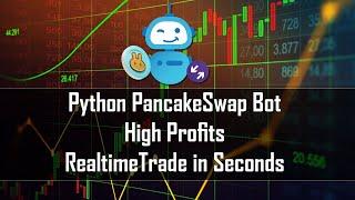PancakeSwap Bot python - Trade in Real time with huge PROFIT