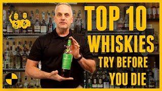 TOP 10 Whiskies to Try Before You Die!!!!!