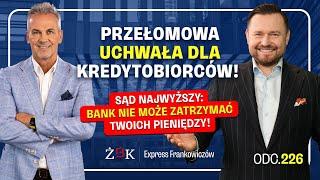 Express Frankowiczów odc. 226. Przełomowa uchwała dla kredytobiorców!