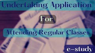 Undertaking Application for Attending regular classes (@e-study865)