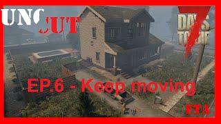 7 Days to die - Keep moving. - The Uncut Challenge ep.06 / Horde every night with a twist.