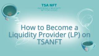 How to Become a Liquidity Provider (LP) on TSANFT