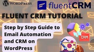 Fluent CRM Tutorial Step by Step Guide to Email Automation and CRM on WordPress