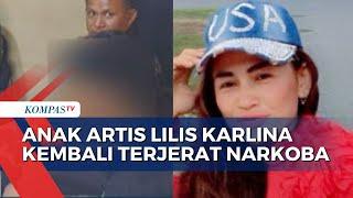 Baru Bebas 3 Bulan, Anak Artis Lilis Karlina Kembali Terjerat Kasus Narkoba