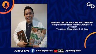 Episode 119: Philippine Basketball History Enthusiast and Collector, Dr. Michael Rico Mesina