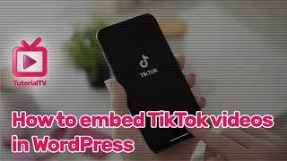 How to Embed TikTok Videos in WordPress | Tutorial.TV