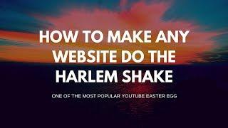 How to make any Website do the Harlem Shake