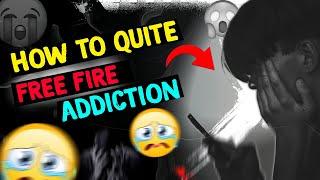 How to Quit Playing Free Fire | Free fire Addiction | Free Fire Ki Lat Kaise Hataye | Game Addiction