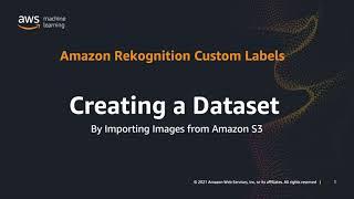 Quickly Create Rekognition Custom Labels Dataset Using Images In Amazon S3