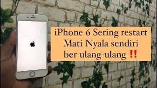 iPhone 6 Sering Restart tiap 2-3 Menit Mati Nyala lagi‼️TERNYATA INI PENYEBABNYA