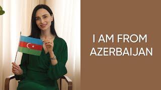 I Am From Azerbaijan