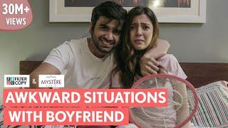 FilterCopy | When Your Boyfriend Puts You In Awkward Situations | Ft. Ayush Mehra and Barkha Singh