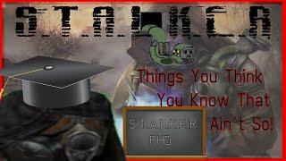 S.T.A.L.K.E.R - What You Think You Know That Ain't So!