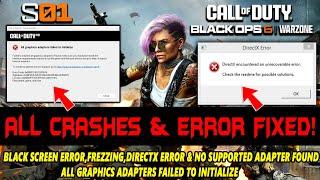 Warzone & Black Ops 6 Season 1 How to Fix Crashing,Freezing,DirectX Error,No supported adapter found