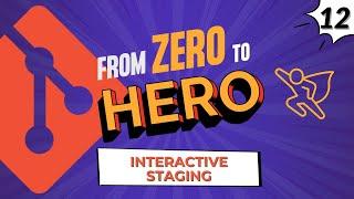 Interactive Staging - #Git Tutorial for Absolute Beginners from Zero to Hero - Part 12