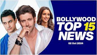 Top 15 Big News of Bollywood | 2nd October 2024 | Hrithik Roshan | Aamir Khan | Triptii Dimri