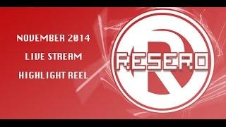 Resero's November 2014 Live Stream Highlight Reel - Swears, Failure, Glitches and Laughs