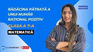 Rădăcina pătrată a unui număr rațional pozitiv. Clasa a 7-a