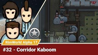 Rimworld Alpha 17 #32 "Corridor Kaboom" No-Pause Intense Challenge! Rimworld Gameplay Let's Play