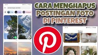 CARA MENGHAPUS POSTINGAN FOTO DI PINTEREST