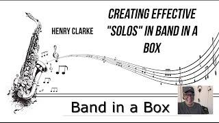 How to Create An Effective Solo Using Band-In-A-Box