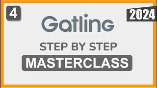 Gatling Step by Step Masterclass | Part 4
