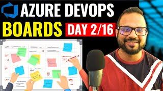 Day-2/16 Agile Project Management Using Azure DevOps Boards | Azure Boards