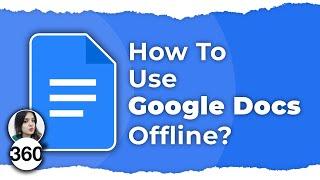 Use Google Docs Offline: Here’s How