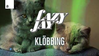 Lazy Jay - Klöbbing [Big & Dirty Records]