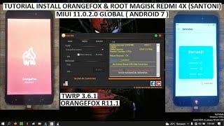 TUTORIAL INSTAL ORANGEFOX | ROOT MAGISK  | REDMI 4X | SANTONI | MIUI 11.0.2.0 GLOBAL | ANDROID 7