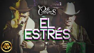 Los Dos Carnales - El Estrés (Video Musical)