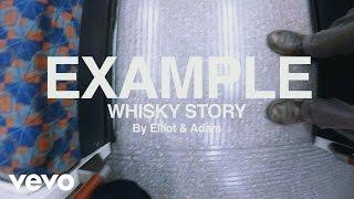 Example - Whisky Story (Official Video)