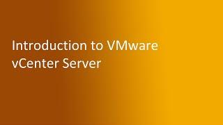 2.3 Introduction to VMware vCenter Server