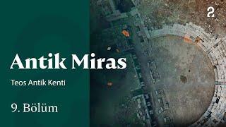 Teos Antik Kenti | Antik Miras | 9. Bölüm @trt2