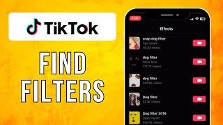 How To Find Filters On TikTok (2024) New Update