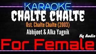 Karaoke Chalte Chalte ( For Female ) - Abhijeet & Alka Yagnik Ost. Chalte Chalte (2003)