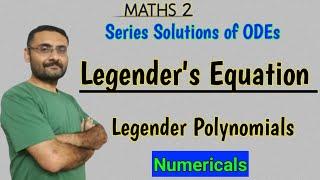 Legendre's Equation | Legendre Polynomials | Numericals | Series solution of ODEs | Maths