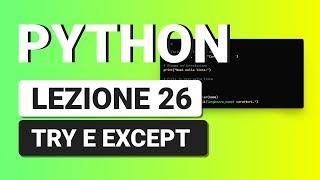 PYTHON Tutorial Italiano 26 - TRY e EXCEPT