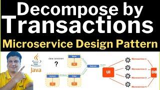 Decompose by Transaction Design Pattern Tutorial with Examples for Programmer