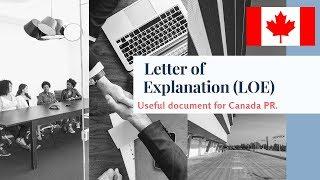 Canada PR:Letter of Explanation (LOE)/ LOE can explain your Canada PR case!!