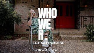 WHO WE R. | Fellowship Creative