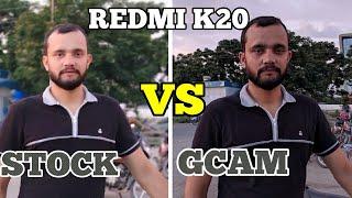 GCAM VS Stock Camera - Redmi K20 | Results will amaze you - Must Watch